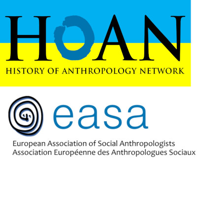 HOAN - History of Anthropology Network. EASA - European Association of Social Anthropologists