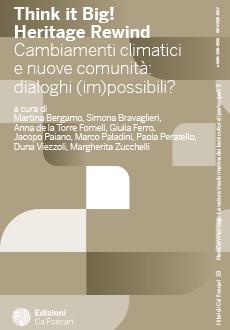 “Think it Big! Heritage Rewind: Cambiamenti climatici e nuove comunità: dialoghi (im)possibili?”
